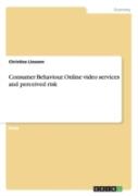 Consumer Behaviour. Online Video Services And Perceived Risk
