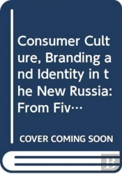 Consumer Culture, Branding And Identity In The New Russia
