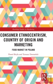Consumer Ethnocentrism, Country Of Origin And Marketing