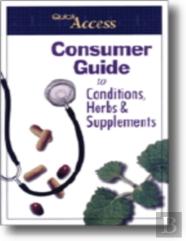 Consumer Guide To Conditions, Herbs And Supplements
