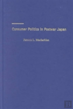 Bertrand.pt - Consumer Politics In Postwar Japan