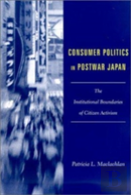 Consumer Politics In Postwar Japan