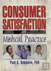 Consumer Satisfaction In Medical Practice