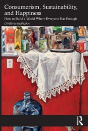 Consumerism, Sustainability, And Happiness