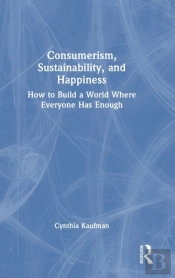 Consumerism, Sustainability, And Happiness