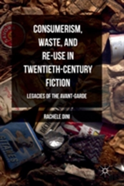 Bertrand.pt - Consumerism, Waste, And Re-Use In Twentieth-Century Fiction