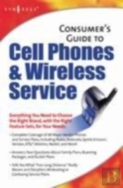 Consumers Guide To Cell Phones And Wireless Service Plans