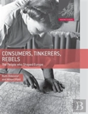 Consumers, Tinkerers, Rebels