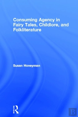 Bertrand.pt - Consuming Agency In Fairy Tales, Childlore, And Folkliterature