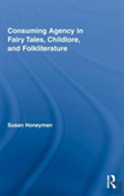 Bertrand.pt - Consuming Agency In Fairy Tales, Childlore, And Folkliterature