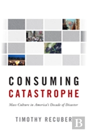 Consuming Catastrophe