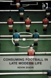 Consuming Football In Late Modern Life