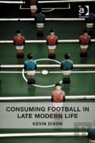 Consuming Football In Late Modern Life