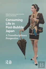 Consuming Life In Post-Bubble Japan