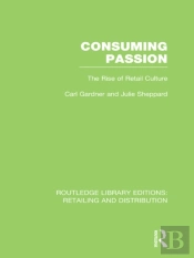Consuming Passion (Rle Retailing And Distribution)