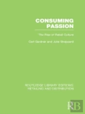 Consuming Passion (Rle Retailing And Distribution)