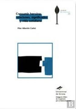 Bertrand.pt - Consumir Heroína: Relaciones, Significados Y Vida Cotidiana