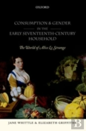 Consumption And Gender In The Early Seventeenth-Century Household