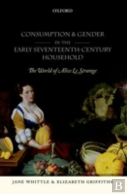 Bertrand.pt - Consumption And Gender In The Early Seventeenth-Century Household