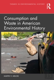 Consumption And Waste In American Environmental History