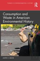 Consumption And Waste In American Environmental History