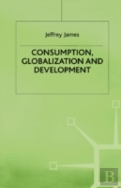 Consumption, Globalization And Development