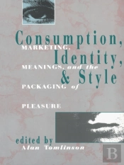 Consumption, Identity And Style