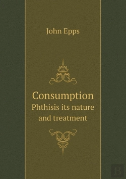 Bertrand.pt - Consumption Phthisis Its Nature And Treatment