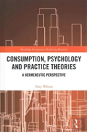 Consumption, Psychology And Practice Theories
