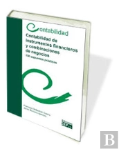 Contabilidad De Instrumentos Financieros Y Combinaciones De Negocios. 150 Supuestos Prácticos