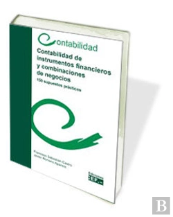 Bertrand.pt - Contabilidad De Instrumentos Financieros Y Combinaciones De Negocios. 150 Supuestos Prácticos