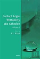 Contact Angle, Wettability And Adhesion, Volume 5