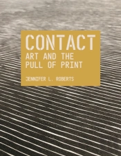 Contact: Art And The Pull Of Print