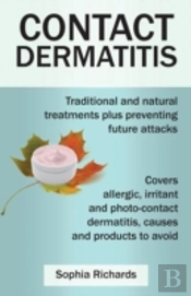 Contact Dermatitis: Traditional And Natural Treatments Plus Preventing Future Attacks