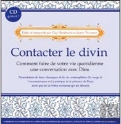 Contacter Le Divin ; Comment Faire De Votre Vie Quotidienne Une Conversation Avec Dieu