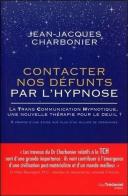 Contacter Nos Défunts Par L'Hypnose ; La Transcommunication Hypnotique, Une Nouvelle Thérapie Pour Le Deuil ? À Propos D'Une Étude Sur Un Millier De Patients