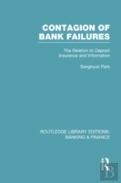 Contagion Of Bank Failures (Rle Banking & Finance)