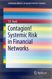 Contagion! Systemic Risk In Financial Networks