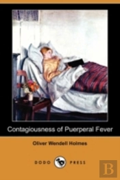 Contagiousness Of Puerperal Fever (Dodo Press)