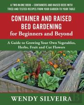 Container And Raised Bed Gardening For Beginners And Beyond
