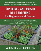 Container And Raised Bed Gardening For Beginners And Beyond