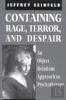 Containing Rage, Terror And Despair
