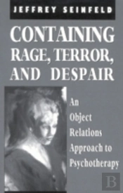 Containing Rage, Terror And Despair