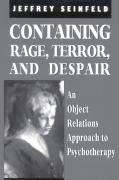 Containing Rage, Terror And Despair