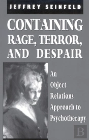 Containing Rage, Terror And Despair