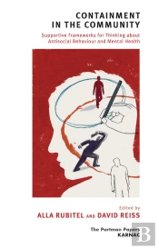 Containment In The Community: Supportive Frameworks For Thinking About Antisocial Behaviour And Mental Health