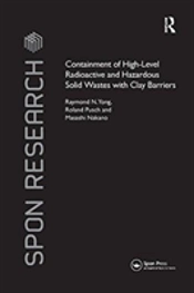 Containment Of High-Level Radioactive And Hazardous Solid Wastes With Clay Barriers