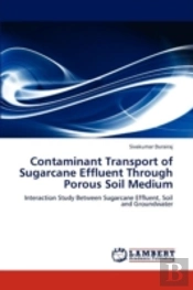 Contaminant Transport Of Sugarcane Effluent Through Porous Soil Medium