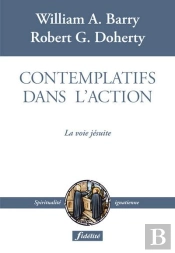 Contemplatifs Dans L'Action ; La Voie Jesuite