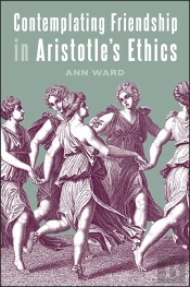 Contemplating Friendship In Aristotle'S Ethics